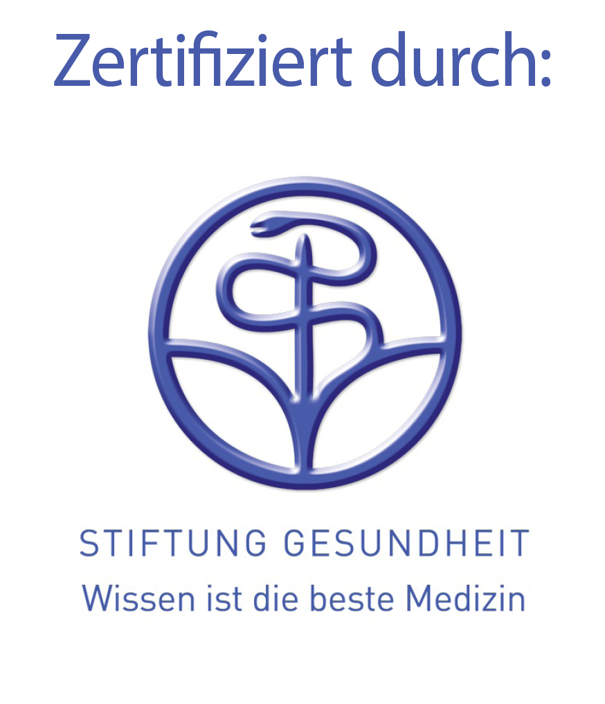 Zertifiziert durch: Stiftung Gesundheit Wissen ist die beste Medizin